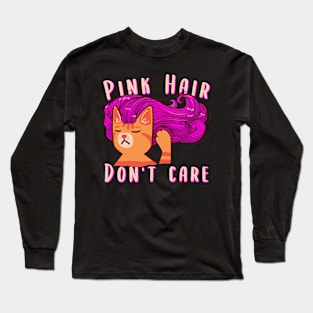 Pink Hair Don't Care Funny Pink Hair Cat Long Sleeve T-Shirt